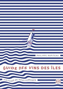 Guide Des Vins Des Iles : Voyages En Mediterranee 