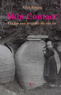 Skin Contact : Voyage Aux Origines Du Vin Nu 