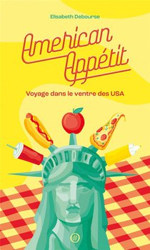 American Appetit : Voyage Dans Le Ventre Des Usa 