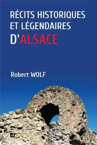 Recits Historiques Et Legendaires D Alsace 