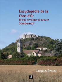 Encyclopedie De La Cote-d Or - Bourgs Et Villages Du Pays De Sombernon 