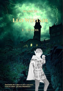 Leo Wixtair Tome 3 : Le Duel 