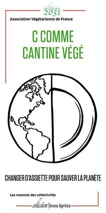C Comme Cantine Vege : Changer D'assiette Pour Sauver La Planete 