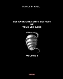 Les Enseignements Secrets De Tous Les Ages : Volume I 