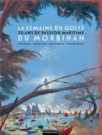 La Semaine Du Golfe Du Morbihan : 20 Ans De Passion Maritime (edition 2023) 
