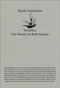 Sensibles : Une Histoire Du Rnb Francais 