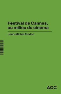 Festival De Cannes, Au Milieu Du Cinema 