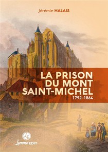 La Prison Du Mont Saint-michel, 1792-1864 