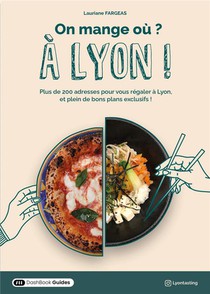On Mange Ou ? A Lyon ! 