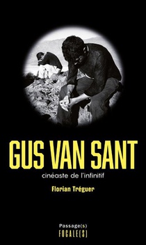 Gus Van Sant : Cineaste De L'infinitif 