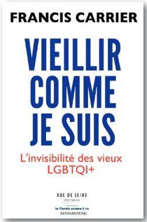 Vieillir Comme Je Suis : L'invisibilite Des Vieuxlgbtqi+ 