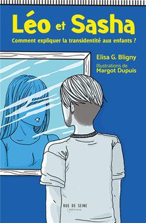 Leo Et Sacha : Comment Expliquer La Transidentite Aux Enfants Et Aux Parents ? 