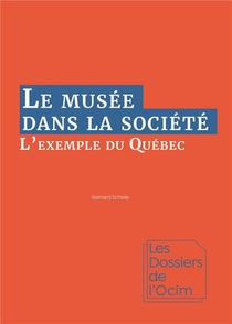 Le Musee Dans La Societe : L'exemple Du Quebec 