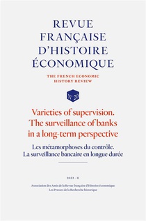 Les Metamorphoses Du Controle : La Surveillance Bancaire En Longue Duree Tome 20 ; Varieties Of Supervision, The Surveillance Of Banks In A Long-term Perspective 