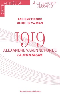 1919 : Alexandre Varenne Fonde La Montagne 