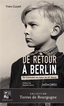 De Retour A Berlin - De Cormatin Au Coeur Du Iiie Reich 