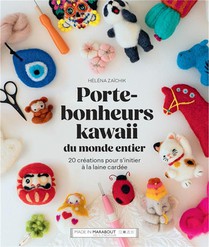 Porte-bonheurs Kawaii Du Monde Entier : 20 Creations Pour S'initier A La Laine Cardee 