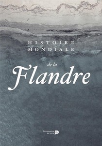 Histoire Mondiale De La Flandre 