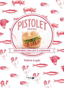 Pistolet Original ; Histoires Belges A Cuisiner 