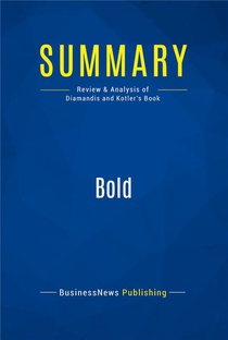 Bold : Review And Analysis Of Diamandis And Kotler's Book 