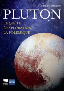Pluton : La Quete, L'exploit, La Polemique 