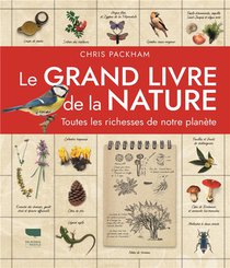 Le Grand Livre De La Nature : Toutes Les Richesses De Notre Planete 