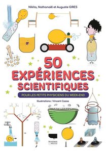 50 Experiences Scientifiques : Pour Les Petits Physiciens Du Week-end 