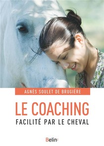 Le Coaching Facilite Par Le Cheval 