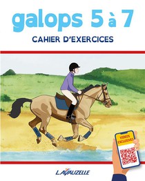 Galops 5 A 7 : Cahier D'exercices 