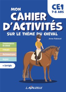 Mon Cahier D'activites : Sur Le Theme Du Cheval Niveau Ce1 