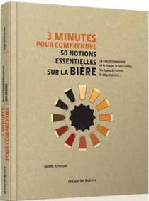3 Minutes Pour Comprendre ; 50 Notions Essentielles Sur La Biere 