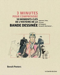 3 Minutes Pour Comprendre 50 Moments-cles De L'histoire De La Bande Dessinee 