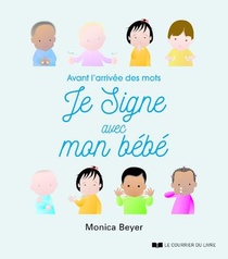 Je Signe Avec Mon Bebe : Avant L'arrivee Des Mots 