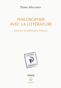 Philosopher Avec La Litterature : Exercices De Philosophie Litteraire 