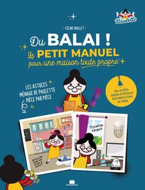 Du Balai ! Le Petit Manuel Pour Une Maison Toute Propre : Les Astuces Menage De Paulette Piece 
