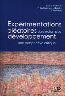 Experimentations Aleatoires Dans Le Champ Du Developpement : Une Perspective Critique 