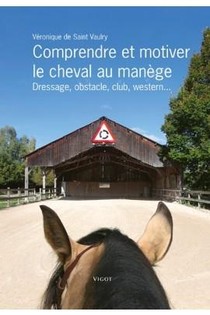 Motiver Le Cheval Au Manege ; Dressage, Obstacle, Club, Westerne 
