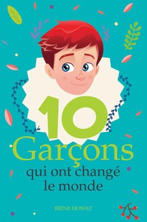 Dix Garcons Qui Ont Change Le Monde 