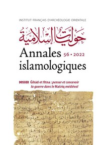 Annales Islamologiques Tome 56 : Gihad Et Fitna : Penser Et Concevoir La Guerre Dans Le Masriq Medieval 