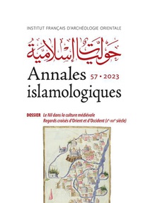 Annales Islamologiques Tome 57 : Le Nil Dans La Culture Medievale : Regards Croises D'orient Et D'occident 
