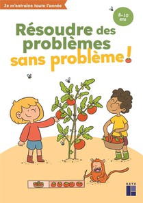 Resoudre Des Problemes Sans Probleme ! 8-10 Ans (edition 2024) 
