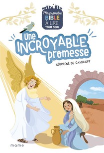 Une Incroyable Promesse : Ma Premiere Bible A Lire Tout Seul 