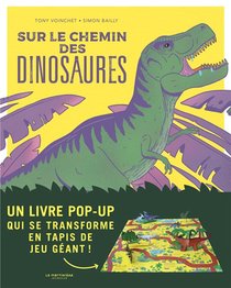Sur Le Chemin Des Dinosaures : Un Livre Pop-up Qui Se Transforme En Tapis De Jeu Geant ! 