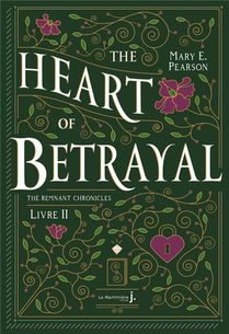 The Remnant Chronicles T.2 ; The Heart Of Betrayal 