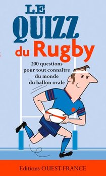 Quizz Du Rugby, 200 Questions Pour Tout Connaitre Du Monde Ovale 