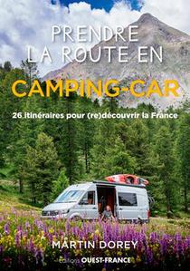 Prendre La Route En Camping-car : 26 Itineraires Pour (re)decouvrir La France 