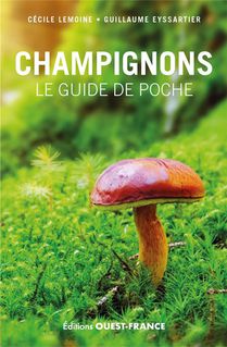 Champignons : Le Guide De Poche 
