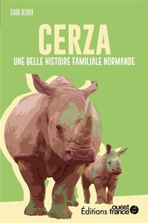 Cerza : Une Belle Histoire Familiale Normande 