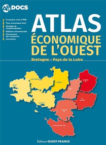 Atlas Economique De L'ouest : Bretagne, Pays De La Loire 