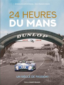 24 Heures Du Mans, Un Siecle De Passion ! 